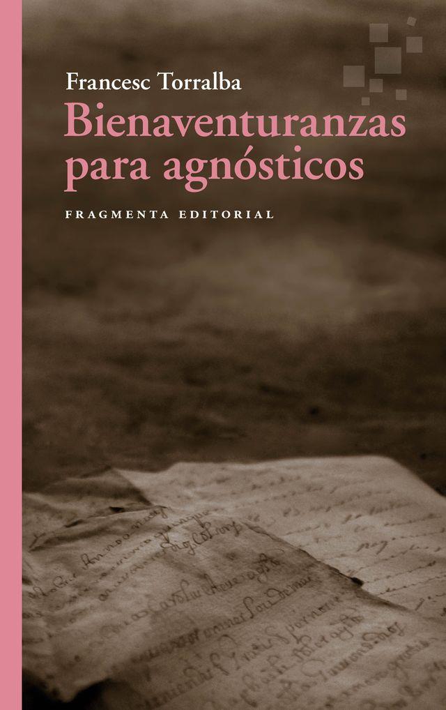 BIENAVENTURANZAS PARA AGNÓSTICOS (CAST) | 9788410188556 | TORRALBA, FRANCESC