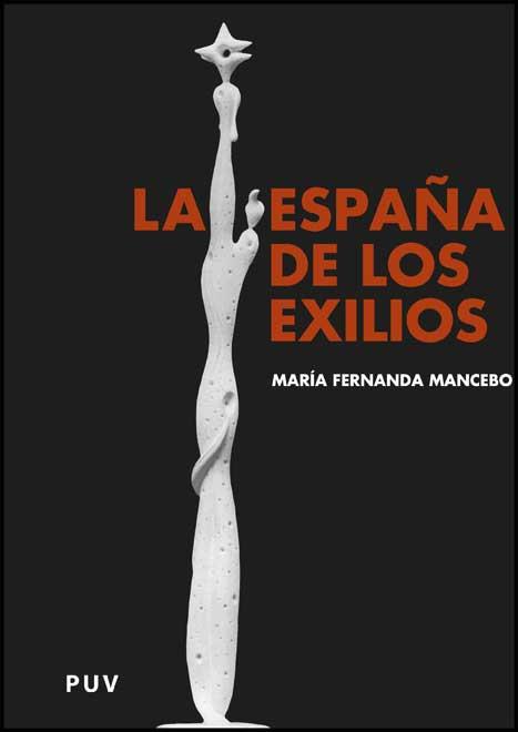 ESPAÑA DE LOS EXILIOS, LA | 9788437068619 | MANCEBO, MARIA FERNANDA