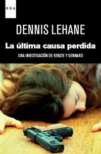 ULTIMA CAUSA PERDIDA, LA | 9788490060018 | LEHANE, DENNIS