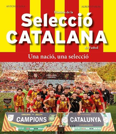 HISTÒRIA DE LA SELECCIÓ CATALANA MASCULINA DE FUTBOL | 9788419007803 | CLOSA, TONI / SALAS, JOSÉ ALBERTO