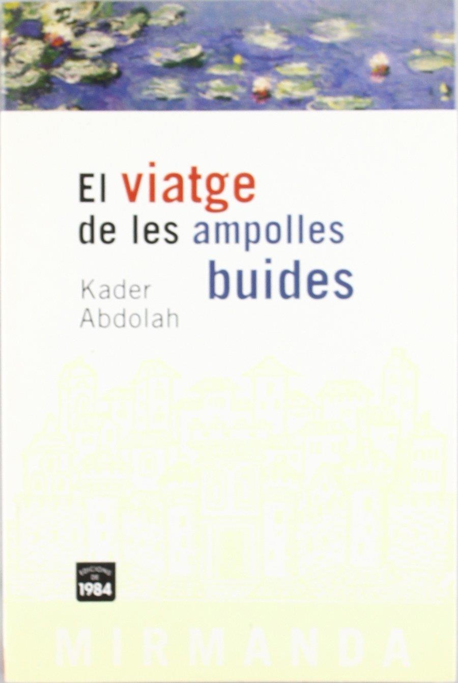 VIATGE DE LES AMPOLLES BUIDES, EL | 9788496061163 | ABDOLAH, KADER (1954- )