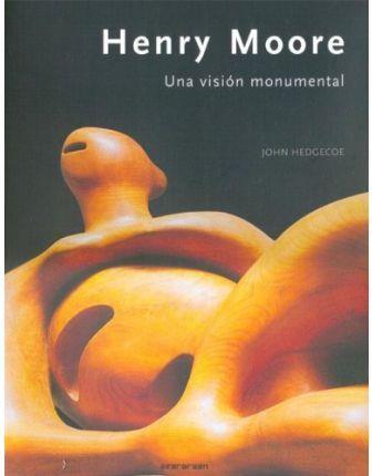 HENRY MOORE, UNA VISION MONUMENTAL | 9783822841594 | HEDGECOE, JOHN