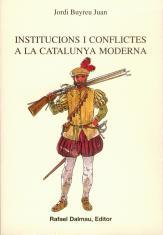 INSTITUCIONS I CONFLICTES A LA CATALUNYA MODERNA | 9788423206902 | BUYREAU JUAN, JORDI