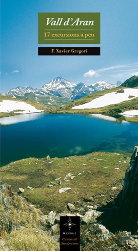 VALL D´ARAN. 17 EXCURSIONS A PEU | 9788497916875 | GREGORI, XAVIER