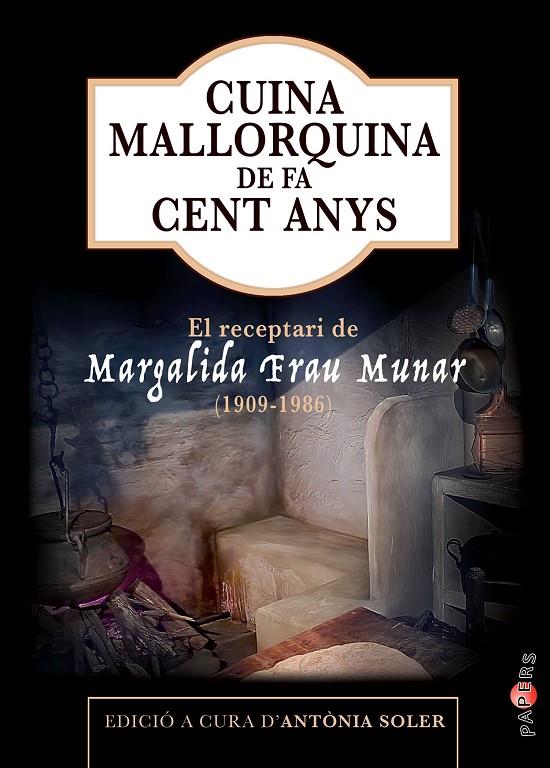 CUINA MALLORQUINA DE FA CENT ANYS | 9788419956309 | FRAU MUNAR/ MARGALIDA