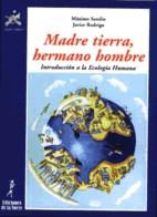 MADRE TIERRA, HERMANO HOMBRE : INTRODUCCION A LA ECOLOGIA HU | 9788479602147 | SANDIN DOMINGUEZ, MAXIMO