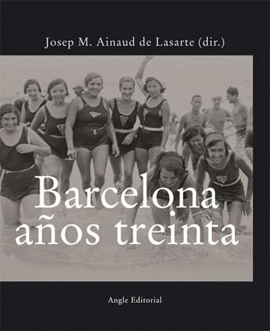 BARCELONA AÑOS TREINTA | 9788496521070 | AINAUD DE LASARTE, JOSEP M. (DIR)