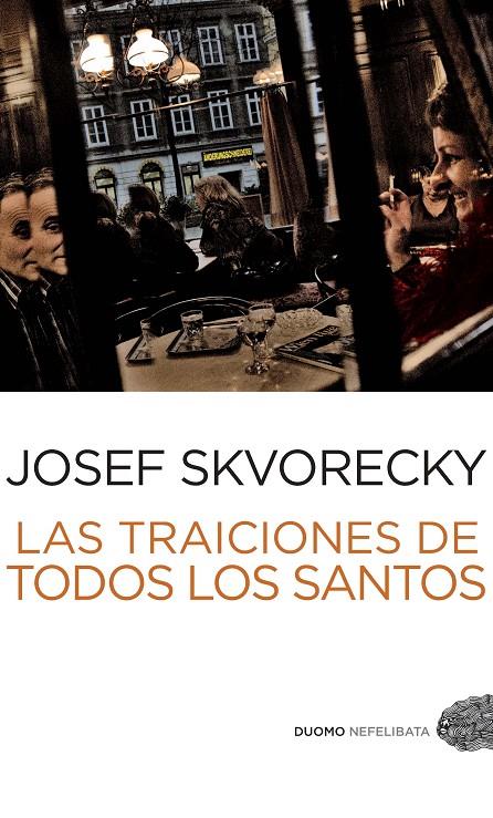 TRAICIONES DE TODOS LOS SANTOS, LAS | 9788492723720 | SKVORECKY, JOSEF