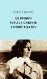 BRINDIS POR AVA GARDNER Y OTROS RELATOS, UN | 9788495971289 | GRAVES, ROBERT