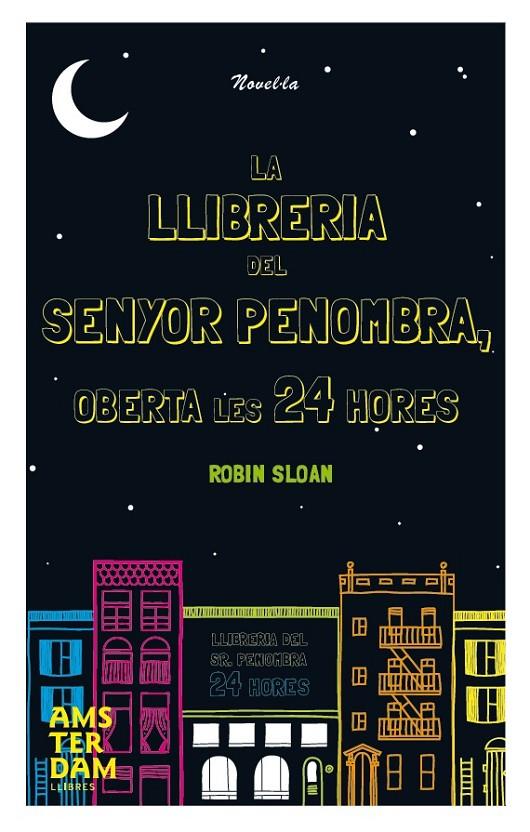 LLIBRERIA DEL SENYOR PENOMBRA, OBERTA LES 24 HORES, LA | 9788492941933 | SLOAN, ROBIN