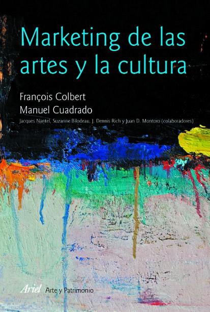 MARKETING DE LAS ARTES Y LA CULTURA | 9788434482913 | COLBERT, FRANÇOIS