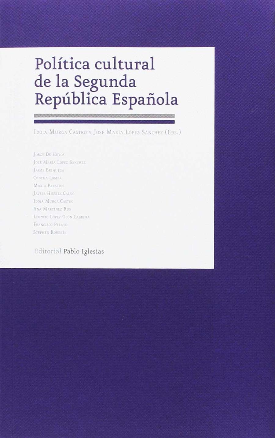 POLITICA CULTURAL DE LA SEGUNDA REPUBLICA ESPAÑOLA | 9788495886750 | MURGA CASTRO, I; LOPEZ SANCHEZ, J.M. (EDS)