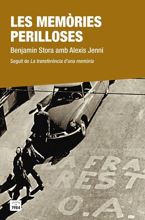 MEMORIES PERILLOSES, LES. SEGUIT DE "LA TRANSFERENCIA D'UNA MEMORIA" | 9788416987054 | BENJAMIN, STORA