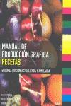 MANUAL DE PRODUCCION GRAFICA. RECETAS 2º ED ACTUALIZADA | 9788425223631 | VV.AA.