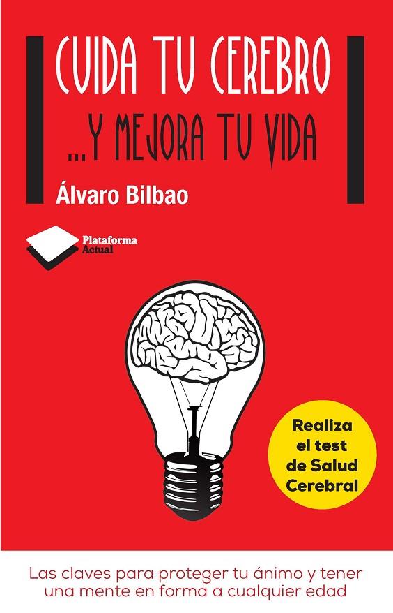 CUIDA TU CEREBRO... Y MEJORA TU VIDA | 9788415750611 | BILBAO, ALVARO