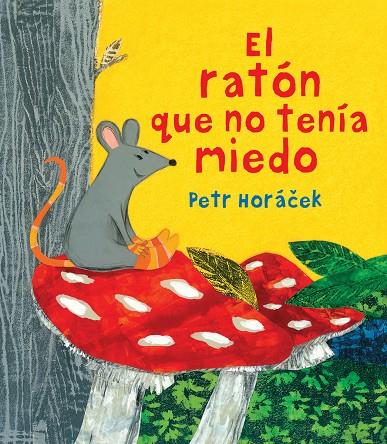 RATON QUE NO TENIA MIEDO, EL | 9788426144645 | HORACEK, PETR