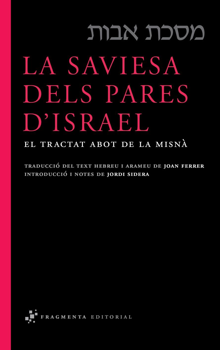 SAVIESA DELS PARES D'ISRAEL, LA. EL TRACTAT ABOT DE LA MISNA | 9788492416332 | FERRER, JOAN (TRADUCCIO)