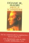 DEJAME IR, MADRE | 9788478887958 | SCHNEIDER, HELGA (1937- )