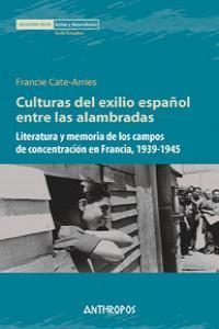 CULTURAS DEL EXILIO ESPAÑOL ENTRE LAS ALAMBRADAS | 9788415260264 | CATE-ARRIES, FRANCIE