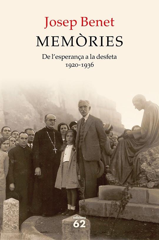 MEMORIES. DE L'ESPERANÇA A LA DESFETA | 9788429778472 | BENET MORELL, JOSEP