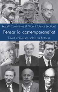 PENSAR LA CONTEMPORANEÏTAT | 9788495916396 | COLOMINES, AGUSTÍ / OLMOS, VICENT (EDITORS)