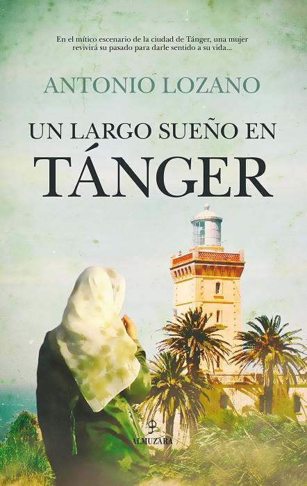 LARGO SUEÑO EN TANGER, UN | 9788416100989 | LOZANO, ANTONIO