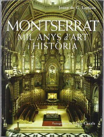 MONTSERRAT, MIL ANYS D'ART I HISTORIA | 9788488811431 | LAPLANA, JOSEP DE C.