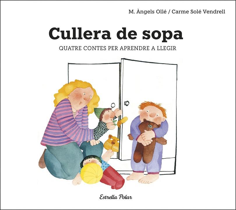 CULLERA DE SOPA. QUATRE CONTES PER APRENDRE A LLEGIR | 9788491378693 | OLLE, M. ANGELS; SOLE VENDRELL, CARME