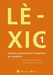 LEXIC 1: EXERCICIS AUTOCORRECTIUS D'AMPLIACIO DE V | 9788476028896 | COMELLES, SALVADOR .