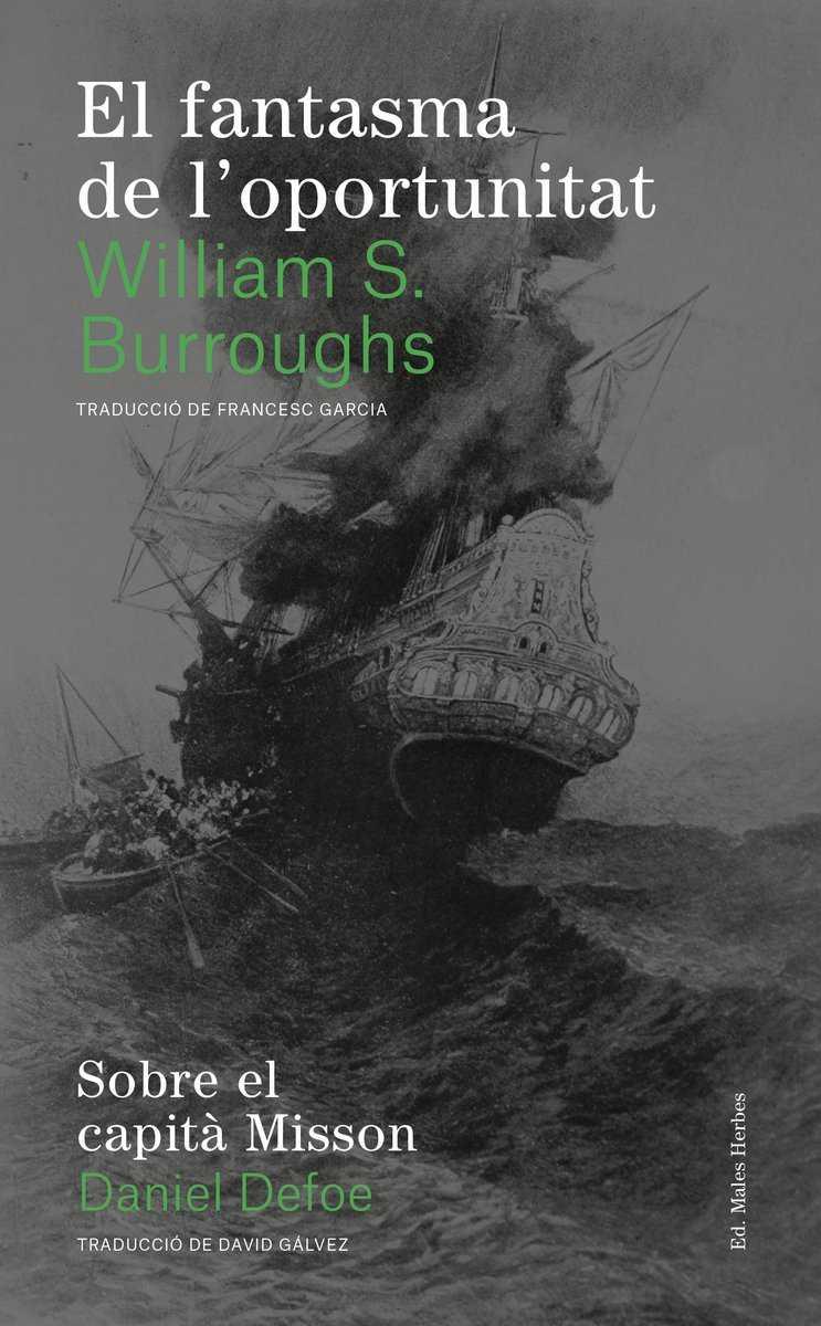 FANTASMA DE L'OPORTUNITAT, EL - SOBRE EL CAPITA MISSON | 9788494780004 | BURROUGHS, WILLIAM S. - DEFOE, DANIEL