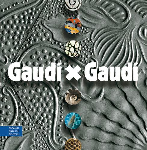 GAUDI X GAUDI (ESPAÑOL, ENGLISH, DEUTSCH) | 9788484780571 | BERGÓS, JOAN/MARTINELL, CÉSAR/VIVAS ORTIZ, PERE