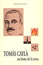 TOMAS CAYLA. UN HOME DE LA TERRA | 9788492147670 | GUINOVART I ESCARRE, JOAN