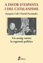 A FAVOR D'ESPANYA I DEL CATALANISME | 9788435065085 | COLL, JOAQUIM; FERNANDEZ, DANIEL