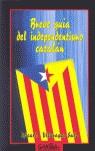 BREVE GUIA DEL INDEPENDENTISMO CATALAN | 9788496993006 | VILAREGUT SAEZ, RICARD