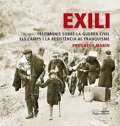 EXILI. TESTIMONIS SOBRE LA GUERRA CIVIL ELS CAMPS I LA RESIS | 9788497799690 | MARIN, PROGRESO