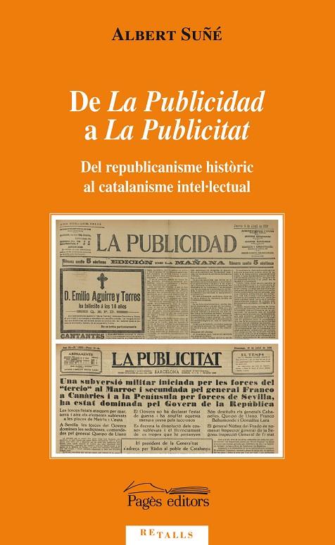 DE LA PUBLICIDAD A LA PUBLICITAT. DEL REPUBLICANISME HISTORI | 9788499755830 | SUÑE, ALBERT