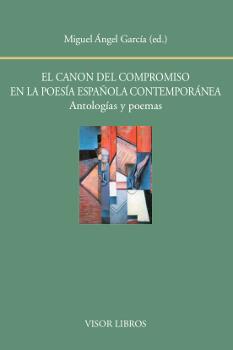 CANON DEL COMPROMISO EN LA POESIA ESPAÑOLA CONTEMPORANEA, EL (ANTOLOGIAS Y POEMAS) | 9788498951943 | GARCIA, MIGUEL ANGEL (ED.)