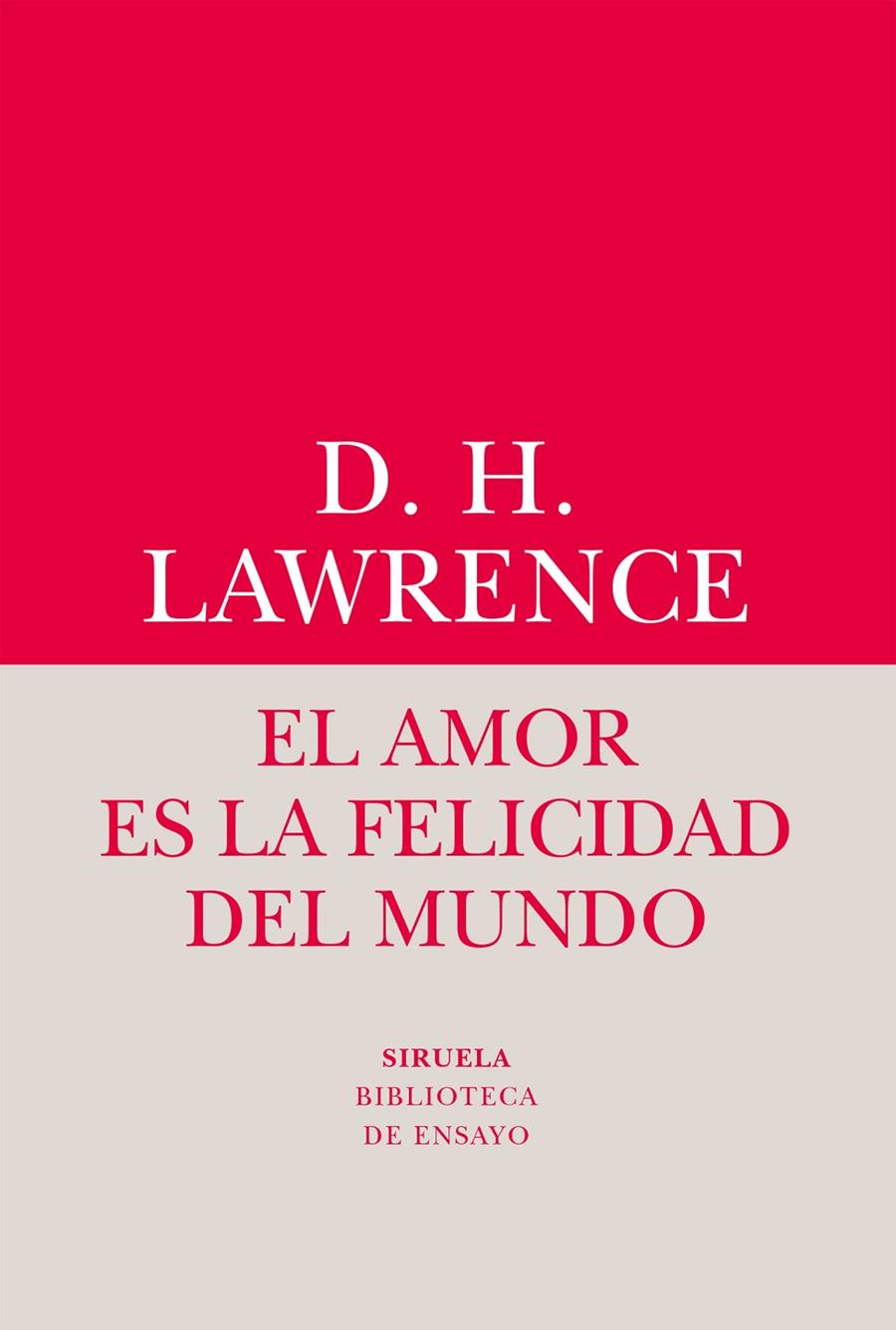 AMOR ES LA FELICIDAD DEL MUNDO, EL | 9788416964482 | LAWRENCE, D. H. 