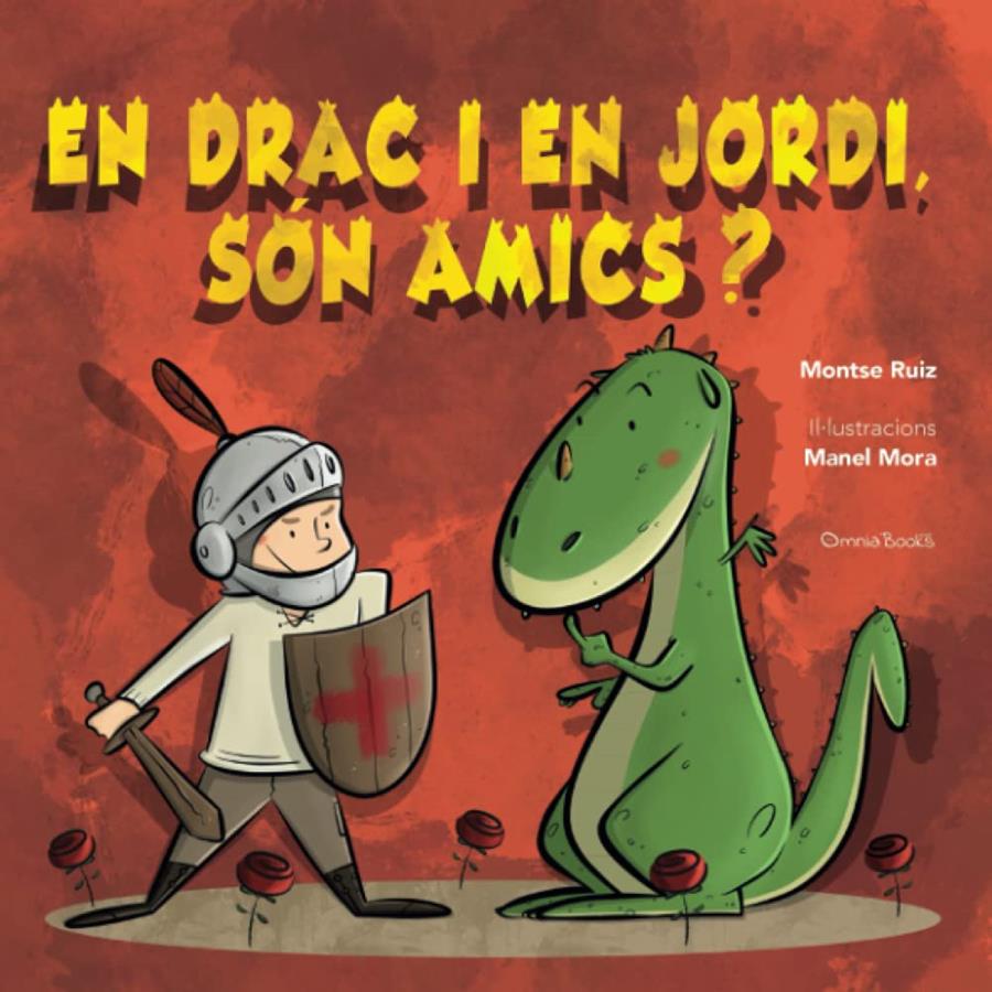 DRAC I EN JORDI, SÓN AMICS?, EN | 9788412465181 | RUIZ, MONTSE