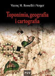 TOPONIMIA, GEOGRAFIA I CARTOGRAFIA | 9788437058528 | ROSELLO I VERGER, VICENÇ M.