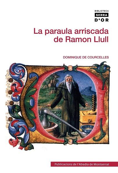 PARAULA ARRISCADA DE RAMON LLULL, LA | 9788498835441 | COURCELLES, DOMINIQUE DE