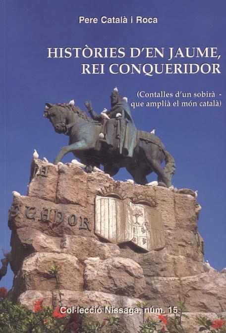 HISTORIES D'EN JAUME, REI CONQUERIDOR | 9788423206094 | CATALA ROCA, PERE