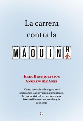 CARRERA CONTRA LA MÁQUINA, LA | 9788494043376 | BRYNJOLFSSON, ERIK - MCAFEE, ANDREW