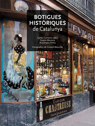 BOTIGUES HISTORIQUES DE CATALUNYA | 9788496521360 | CARRERAS, CARLES (DIR.)