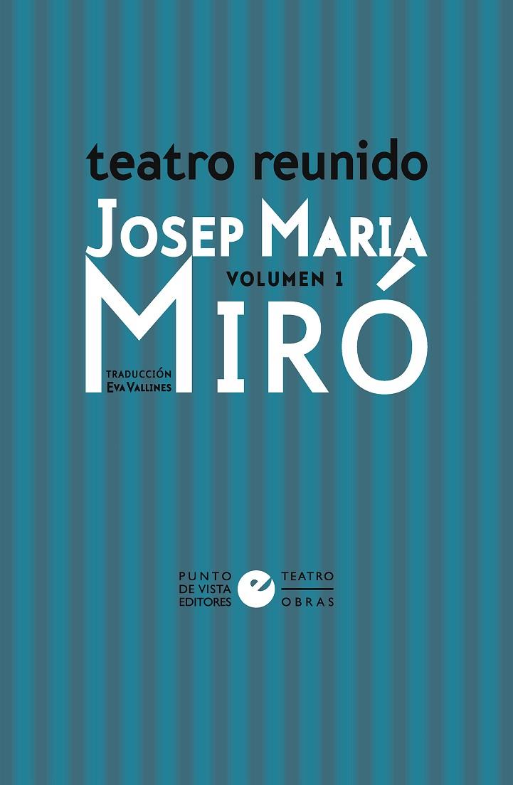 TEATRO REUNIDO. JOSEP MARIA MIRÓ. VOL. 1 | 9791387624026 | MIRÓ, JOSEP MARIA