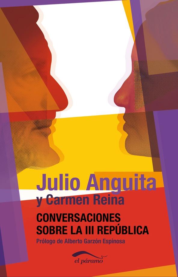 CONVERSACIONES SOBRE LA III REPUBLICA | 9788492904457 | ANGUITA, JULIO; REINA, CARMEN