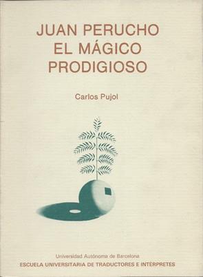 JUAN PERUCHO. EL MAGICO PRODIGIOSO | 9788474881455 | PUJOL, CARLOS