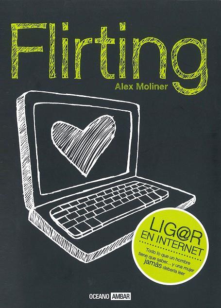 FLIRTING. LIGAR EN INTERNET | 9788475568102 | MOLINER, ALEX