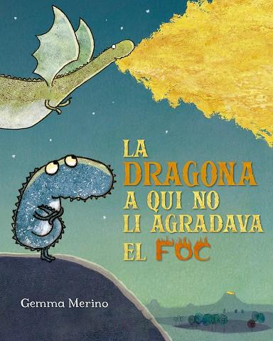 DRAGONA A QUI NO LI AGRADAVA EL FOC, LA  | 9788491454199 | MERINO, GEMMA