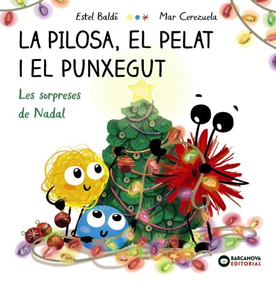 PILOSA, EL PELAT I EL PUNXEGUT, LA. LES SORPRESES DE NADAL | 9788448963101 | BALDÓ, ESTEL / CEREZUELA, MAR